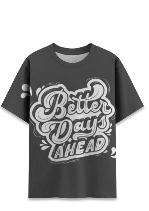 Better Days Ahead casual Tshirt